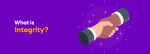 What is Integrity: Importance, Examples & Key Attributes - foundit