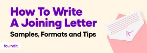 How To Write A Joining Letter:  Samples, Formats and Tips