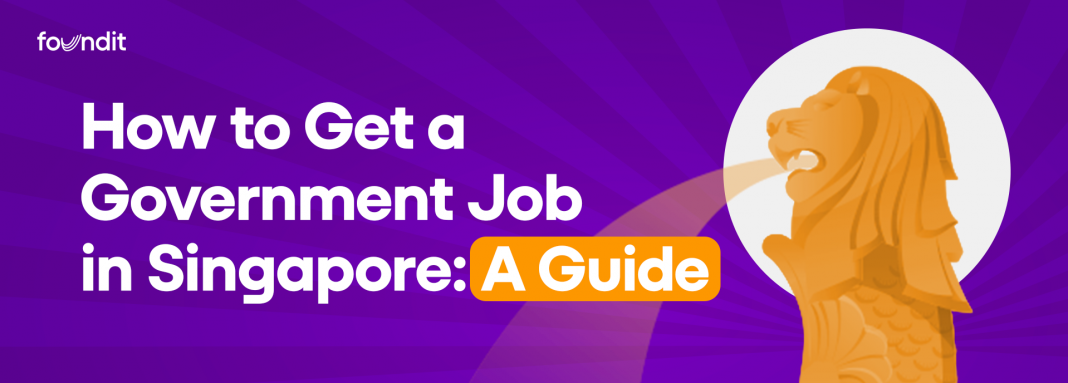 How to Get a Govt Job in Singapore