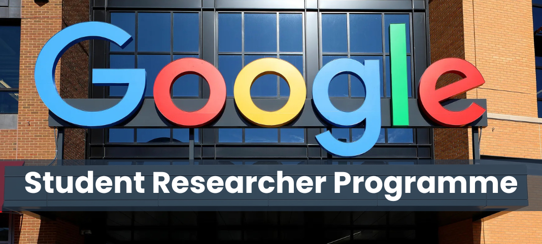 Google Student Researcher Programme 2026: Eligibility, Role, Locations, How to Apply