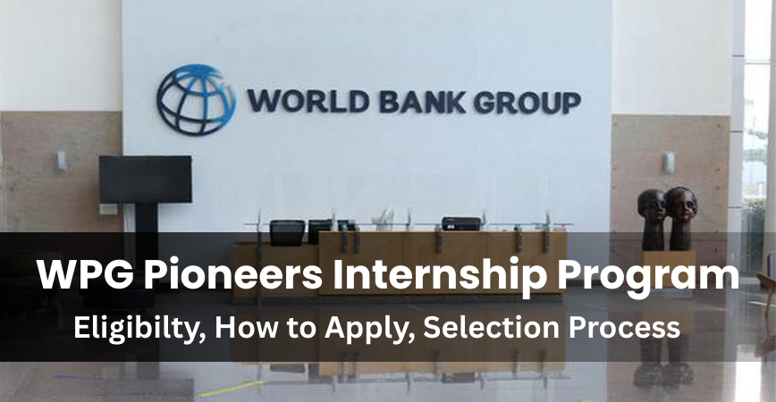 World Bank Group Internship Program (WBG Pioneers) 2026: Complete Details