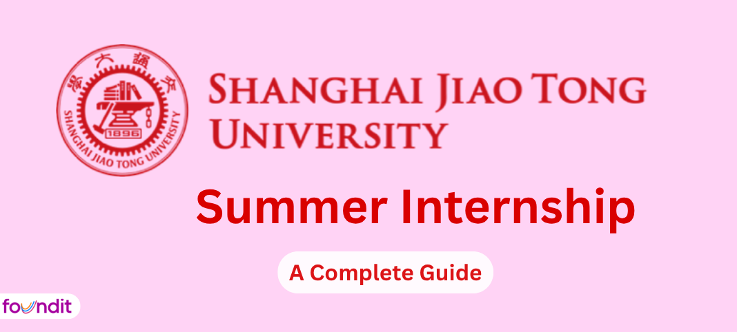 SJTU Summer Research Internship 2026: Eligibility, How to Apply, Duration