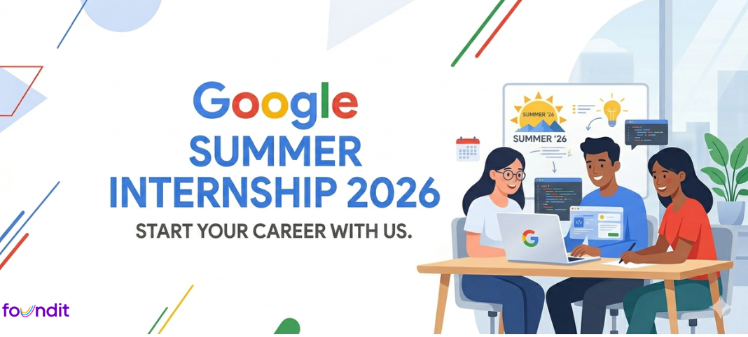 Google Summer Internship 2026: How to Apply, Eligibility, Roles & Selection Process